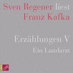 Erzählungen V - Ein Landarzt - Sven Regener liest Franz Kafka (MP3-Download)