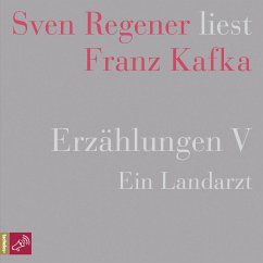 Erzählungen V - Ein Landarzt - Sven Regener liest Franz Kafka (MP3-Download) - Kafka, Franz
