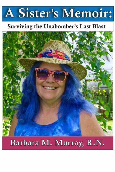 A Sister's Memoir: Surviving The Unabomber's Last Blast (eBook, ePUB)