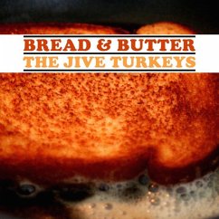 Bread & Butter - Jive Turkeys,The