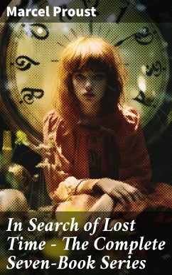 In Search of Lost Time - The Complete Seven-Book Series (eBook, ePUB) - Proust, Marcel