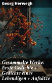 Gesammelte Werke: Erste Gedichte + Gedichte eines Lebendigen + Aufsätze (eBook, ePUB)