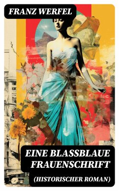 Eine blassblaue Frauenschrift (Historischer Roman) (eBook, ePUB) - Werfel, Franz