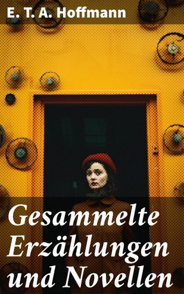 Gesammelte Erzählungen und Novellen (eBook, ePUB) Gesammelte Erzählungen und Novellen (eBook, ePUB)