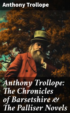 Anthony Trollope: The Chronicles of Barsetshire & The Palliser Novels (eBook, ePUB) - Trollope, Anthony