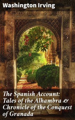 Cover The Spanish Account: Tales of the Alhambra & Chronicle of the Conquest of Granada (eBook, ePUB)