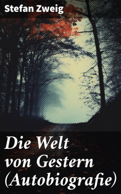 Die Welt von Gestern (Autobiografie) (eBook, ePUB) - Zweig, Stefan