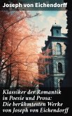 Klassiker der Romantik in Poesie und Prosa: Die berühmtesten Werke von Joseph von Eichendorff (eBook, ePUB)