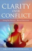 Clarity Over Conflict (Going The Distance - Beyond Distraction) (eBook, ePUB)