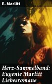 Herz-Sammelband: Eugenie Marlitt Liebesromane (eBook, ePUB)