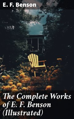 The Complete Works of E. F. Benson (Illustrated) (eBook, ePUB) - Benson, E. F.