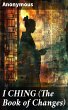I CHING (The Book of Changes) (eBook,... - Bild 1