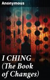 I CHING (The Book of Changes) (eBook, ePUB)