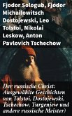 Der russische Christ: Ausgewählte Geschichten von Tolstoi, Dostojewski, Tschechow, Turgenjew und andere russische Meister) (eBook, ePUB)