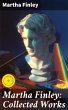 Martha Finley: Collected Works (eBook,... - Bild 1