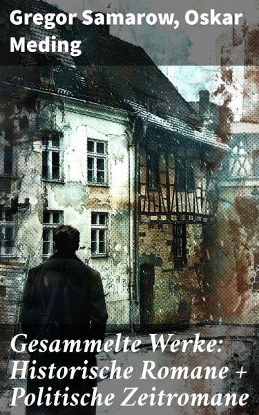 Gesammelte Werke: Historische Romane + Politische Zeitromane (eBook, ePUB)
