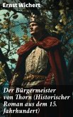 Der Bürgermeister von Thorn (Historischer Roman aus dem 15. Jahrhundert) (eBook, ePUB)