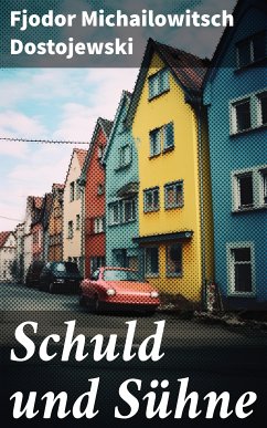 Schuld und Sühne (eBook, ePUB) - Dostojewski, Fjodor Michailowitsch