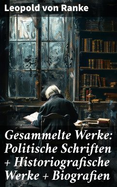 Cover Gesammelte Werke: Politische Schriften + Historiografische Werke + Biografien (eBook, ePUB)