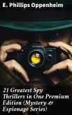 21 Greatest Spy Thrillers in One Premium Edition (Mystery & Espionage Series) (eBook, ePUB)