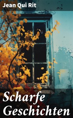 Scharfe Geschichten (eBook, ePUB) - Rit, Jean Qui