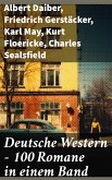 Deutsche Western - 100 Romane in einem Band (eBook, ePUB)