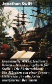 Gesammelte Werke: Gulliver's Reisen + Irland + Tagebuch für Stella + Die Bücherschlacht + Ein Märchen von einer Tonne + Unterricht für alle Arten unerfahrner Bedienten (eBook, ePUB)
