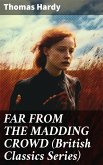 FAR FROM THE MADDING CROWD (British Classics Series) (eBook, ePUB)