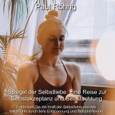 Spiegel der Selbstliebe: Eine Reise zur Selbstakzeptanz und Selbstachtung (MP3-Download)