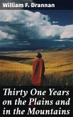 Thirty One Years on the Plains and in the Mountains (eBook, ePUB)