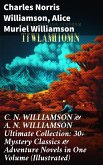 C. N. WILLIAMSON & A. N. WILLIAMSON Ultimate Collection: 30+ Mystery Classics & Adventure Novels in One Volume (Illustrated) (eBook, ePUB)
