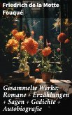 Gesammelte Werke: Romane + Erzählungen + Sagen + Gedichte + Autobiografie (eBook, ePUB)