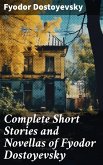 Complete Short Stories and Novellas of Fyodor Dostoyevsky (eBook, ePUB)