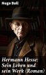 Hermann Hesse: Sein Leben und sein Werk... - Bild 1