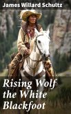 Rising Wolf the White Blackfoot (eBook, ePUB)