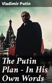 The Putin Plan - In His Own Words (eBook, ePUB)