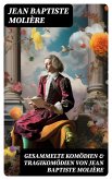 Gesammelte Komödien & Tragikomödien von Jean Baptiste Molière (eBook, ePUB)