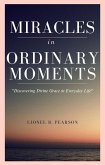 Miracles in Ordinary Moments (eBook, ePUB)