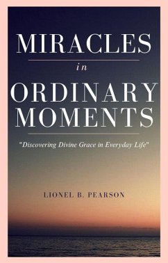 Miracles in Ordinary Moments (eBook, ePUB) - Pearson, Lionel