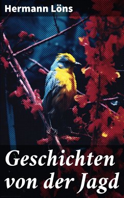 Geschichten von der Jagd (eBook, ePUB) - Löns, Hermann