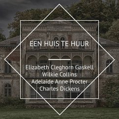 Een Huis te Huur (MP3-Download) - Collins, Wilkie; Dickens, Charles; Gaskell, Elizabeth Cleghorn; Procter, Adelaide Anne