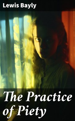 The Practice of Piety (eBook, ePUB) - Bayly, Lewis