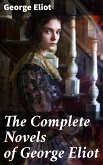 The Complete Novels of George Eliot (eBook, ePUB)