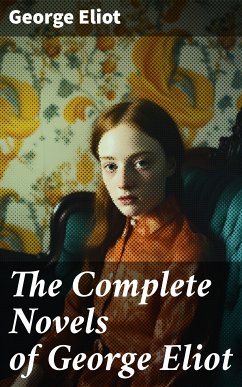 The Complete Novels of George Eliot (eBook, ePUB) - Eliot, George