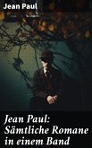 Jean Paul: Sämtliche Romane in einem Band (eBook, ePUB)