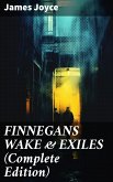 FINNEGANS WAKE & EXILES (Complete Edition) (eBook, ePUB)