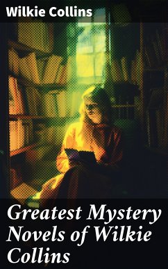 Greatest Mystery Novels of Wilkie Collins (eBook, ePUB) - Collins, Wilkie