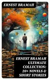 ERNEST BRAMAH Ultimate Collection: 20+ Novels & Short Stories (eBook, ePUB)