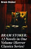 BRAM STOKER: 12 Novels in One Volume (Horror Classics Series) (eBook, ePUB)