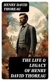 The Life & Legacy of Henry David Thoreau (eBook, ePUB)